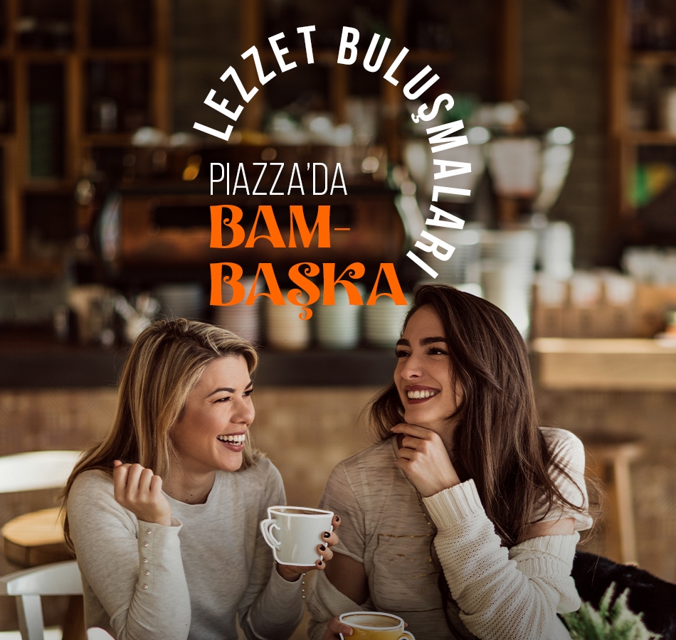 Lezzet Buluşmaları Piazza'da Bambaşka